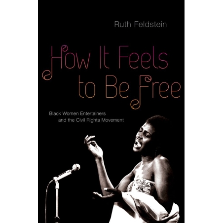 Feldstein, Ruth - How It Feels to Be Free