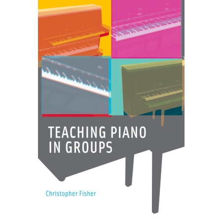 Fisher, Christopher - Teaching Piano in Groups