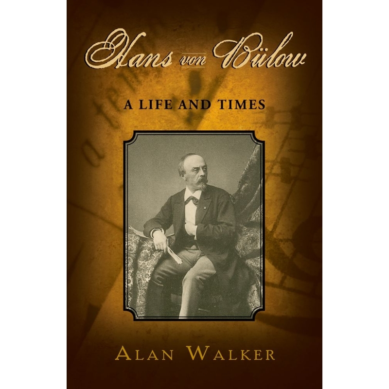 Walker, Alan - Hans Von Bulow
