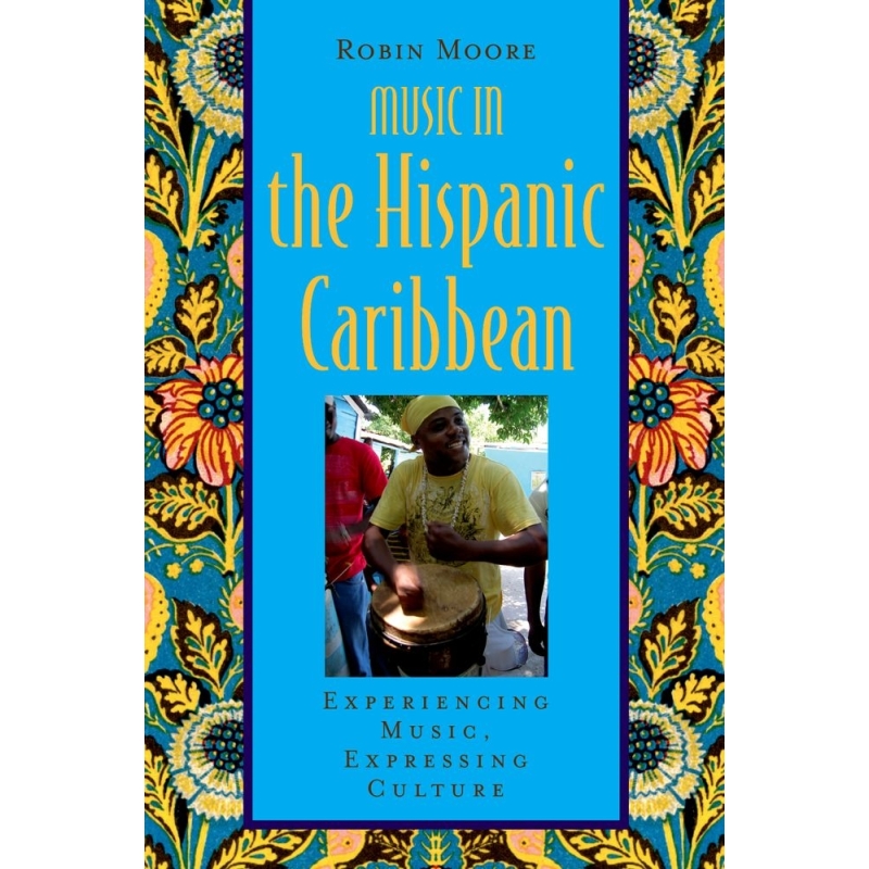 Moore, Robin - Music in the Hispanic Caribbean