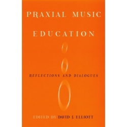 Elliott, David J - Praxial...