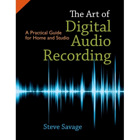 Savage, Steve - The Art of Digital Audio Recording