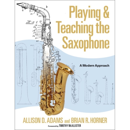 Adams, Allison D. - Playing & Teaching the Saxophone