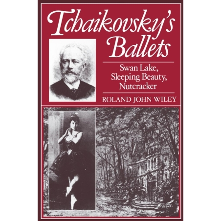 Wiley, Roland John - Tchaikovsky's Ballets