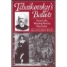 Wiley, Roland John - Tchaikovsky's Ballets