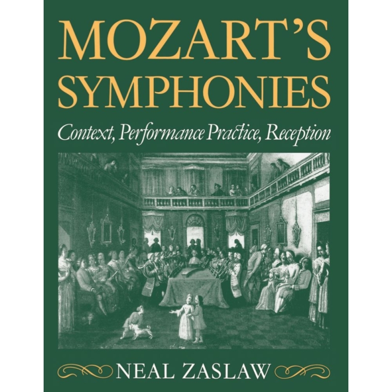 Zaslaw, Neal - Mozart's Symphonies