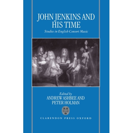 Ashbee & Holman - John Jenkins and his Time
