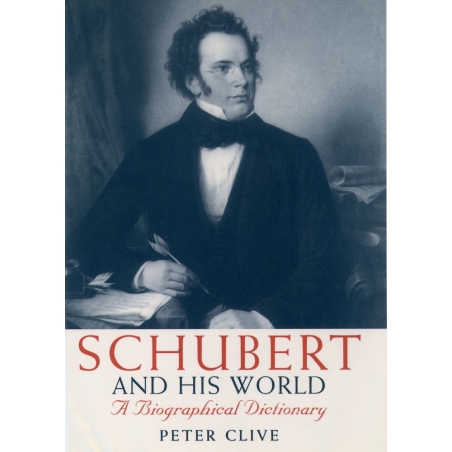 Clive, Peter - Schubert and his World