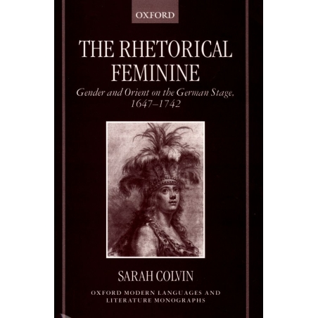 Colvin, Sarah - The Rhetorical Feminine