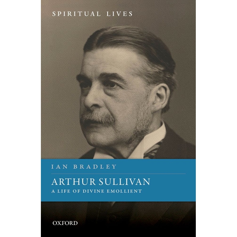 Bradley, Ian - Arthur Sullivan