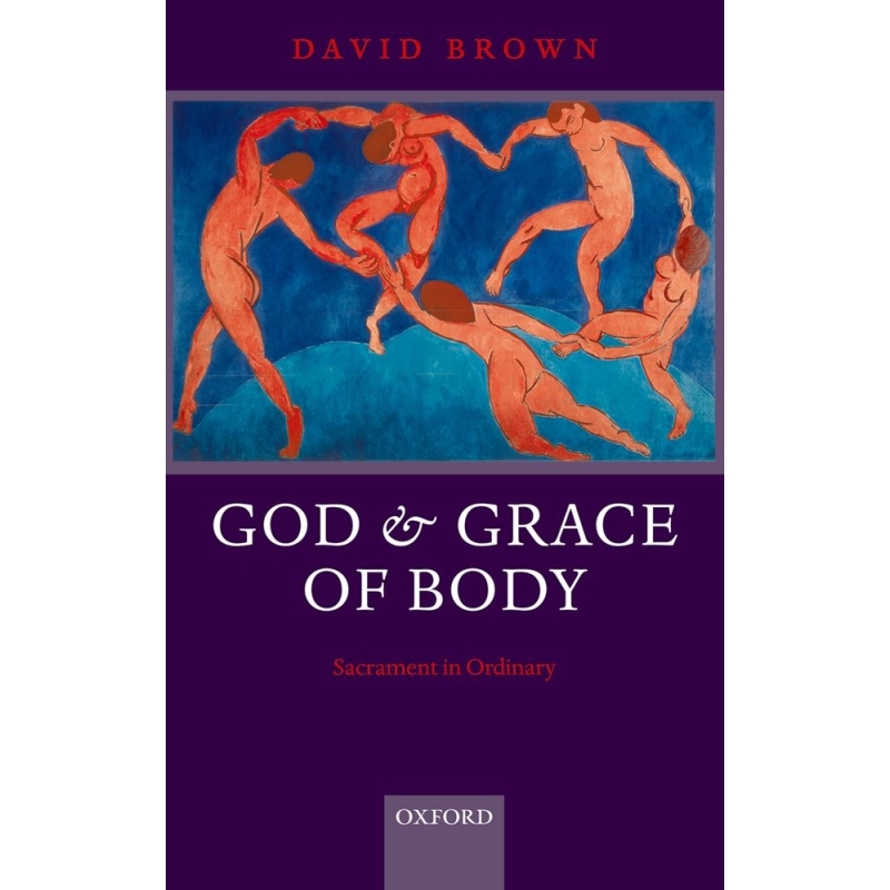 Brown, David - God and Grace of Body