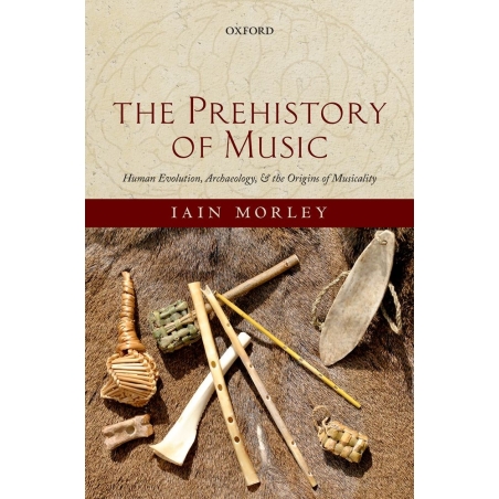 Morley, Iain - The Prehistory of Music