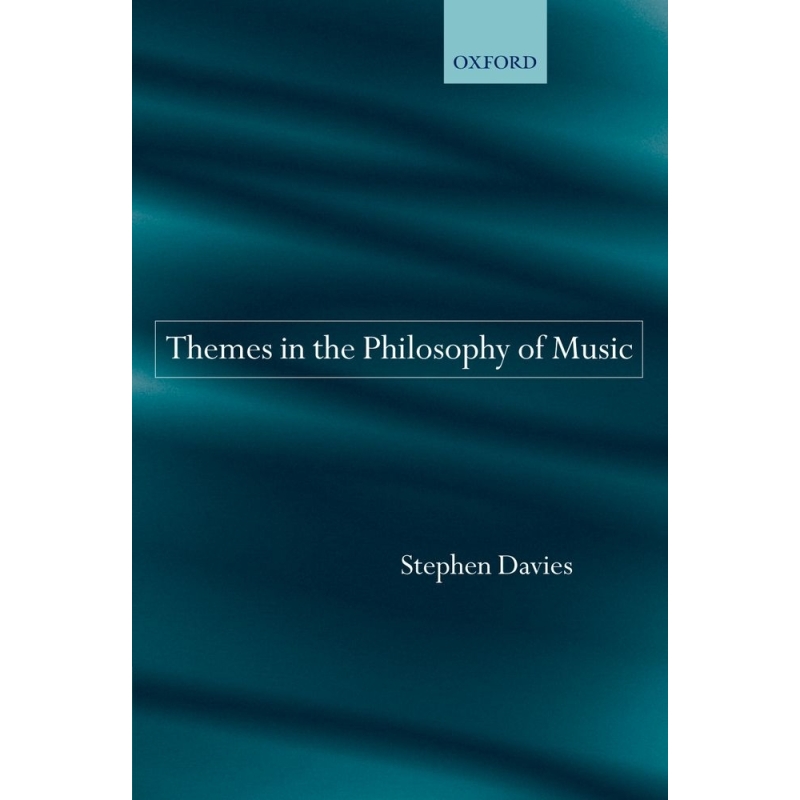 Davies, Stephen - Themes in the Philosophy of Music
