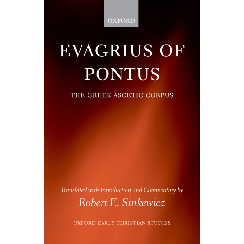 Sinkewicz, Robert E. - Evagrius of Pontus