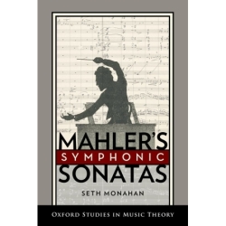 Monahan, Seth - Mahler's Symphonic Sonatas