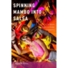McMains, Juliet - Spinning Mambo into Salsa