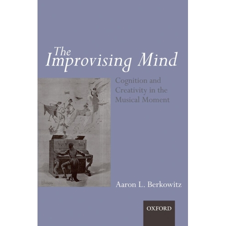 Berkowitz, Aaron - The Improvising Mind