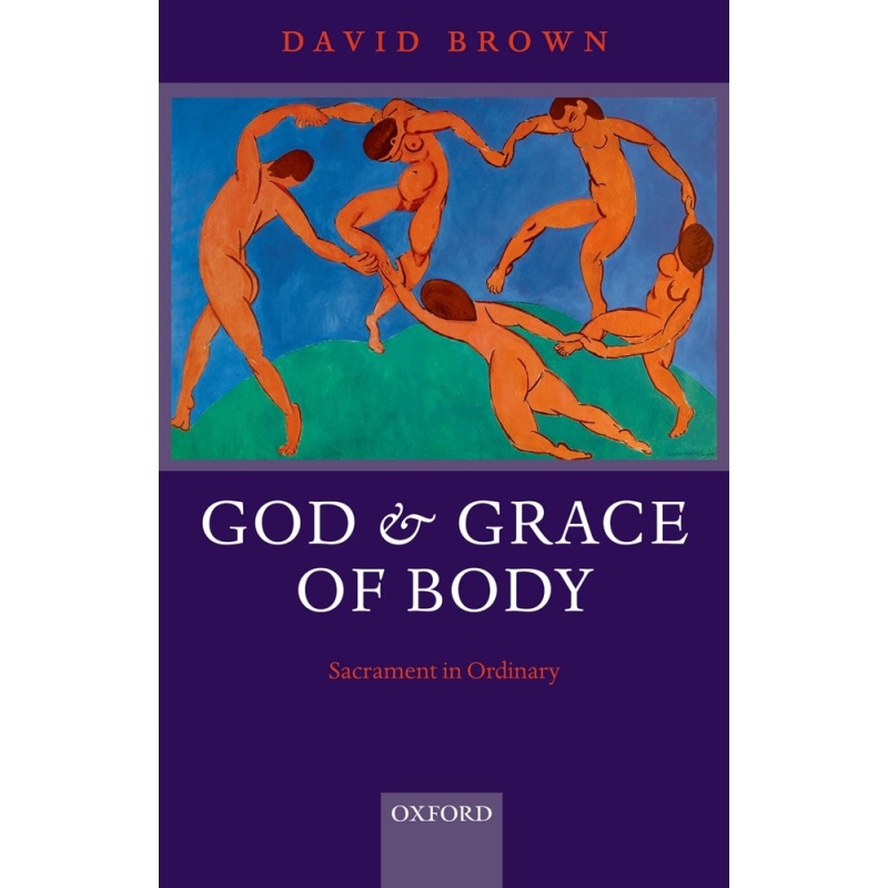 Brown, David - God and Grace of Body