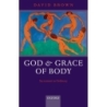 Brown, David - God and Grace of Body