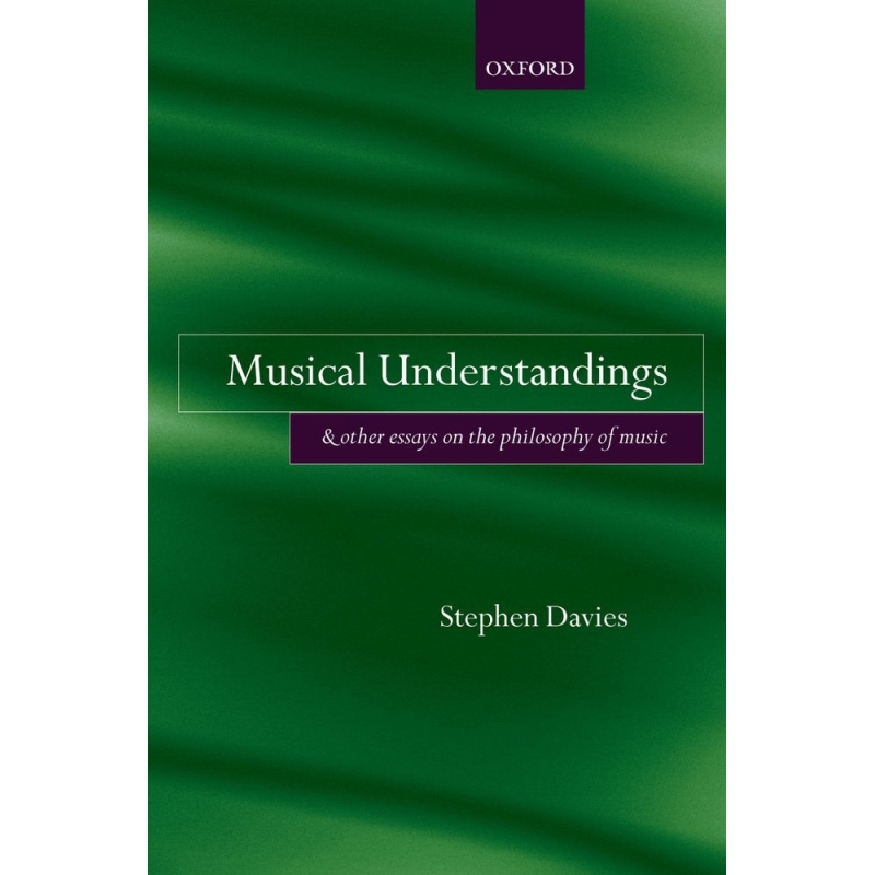 Davies, Stephen - Musical Understandings