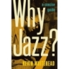 Whitehead, Kevin - Why Jazz?