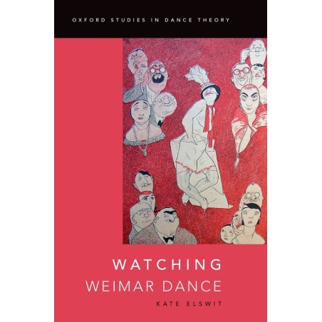 Elswit, Kate - Watching Weimar Dance