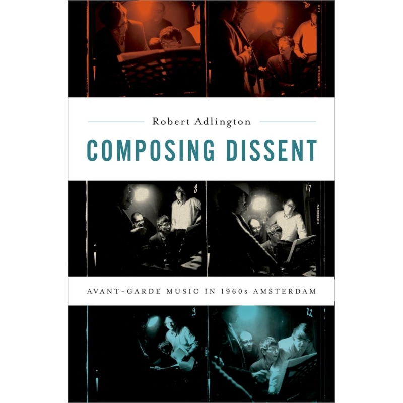 Adlington, Robert - Composing Dissent
