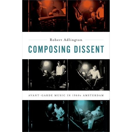 Adlington, Robert - Composing Dissent