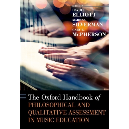 Elliott, David J. - The Oxford Handbook of Philosophical and Qualitative Assessment in Music Education