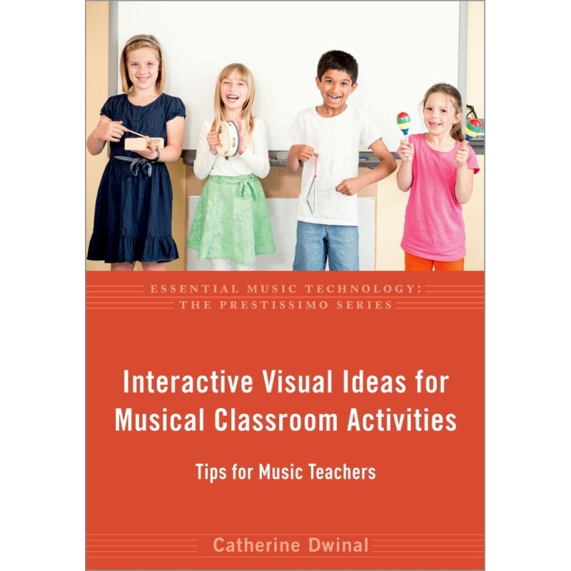 Dwinal, Catherine - Interactive Visual Ideas for Musical Classroom Activities