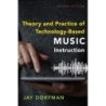 Dorfman, Jay - Theory and Practice of Technology-Based Music Instruction