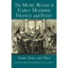 Howard, Deborah - The Music Room in Early Modern France and Italy