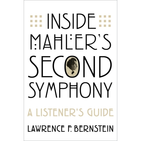 Bernstein, Lawrence F. - Inside Mahler's Second Symphony