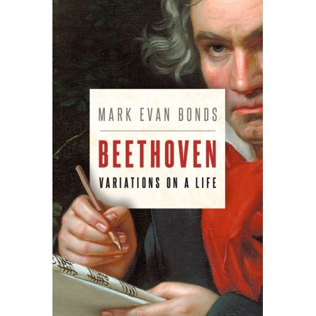 Bonds, Mark Evan - Beethoven: Variations on a Life