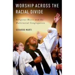Marti, Gerardo - Worship Across the Racial Divide