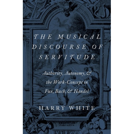 White, Harry - The Musical Discourse of Servitude