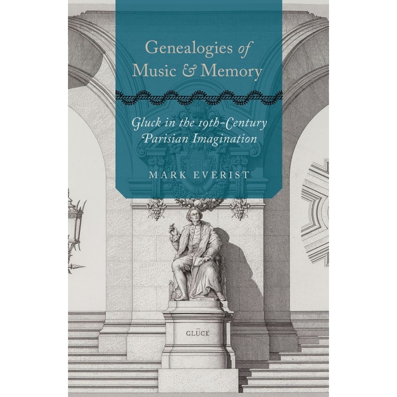 Everist, Mark - Genealogies of Music and Memory