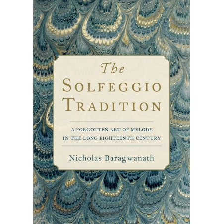 Baragwanath, Nicholas - The Solfeggio Tradition