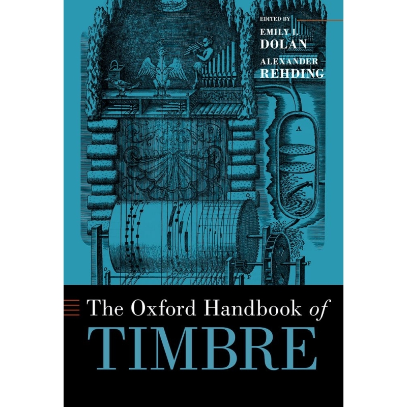 Dolan, Emily I. - The Oxford Handbook of Timbre