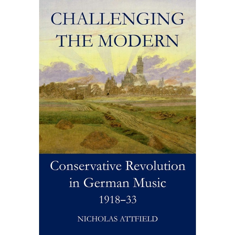 Attfield, Nicholas - Challenging the Modern