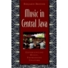 Brinner, Benjamin - Music in Central Java