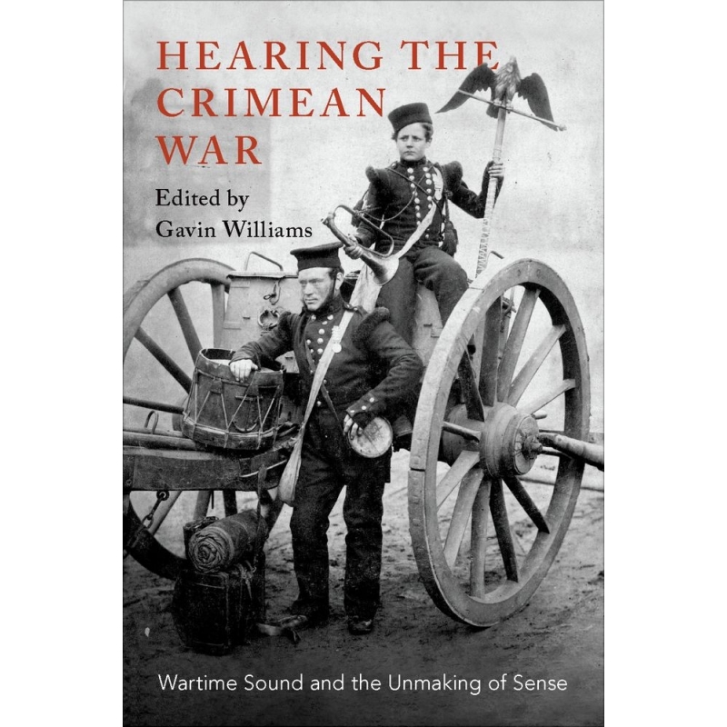 Williams, Gavin - Hearing the Crimean War