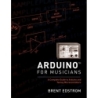 Edstrom, Brent - Arduino for Musicians