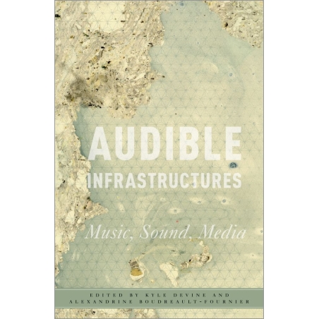 Devine, Kyle - Audible Infrastructures