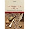 Morley, Iain - The Prehistory of Music