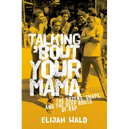 Wald, Elijah - Talking 'Bout Your Mama
