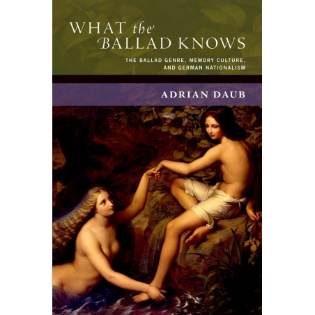 Daub, Adrian - What the Ballad Knows