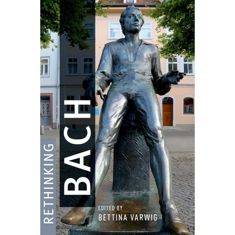 Varwig, Bettina - Rethinking Bach