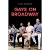 Mordden, Ethan - Gays on Broadway