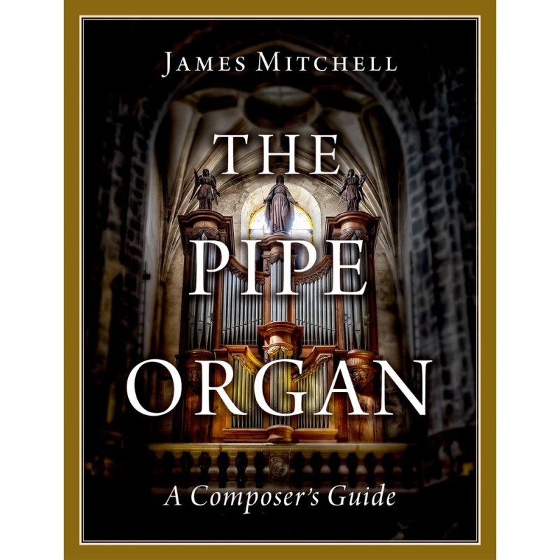 Mitchell, James - The Pipe Organ
